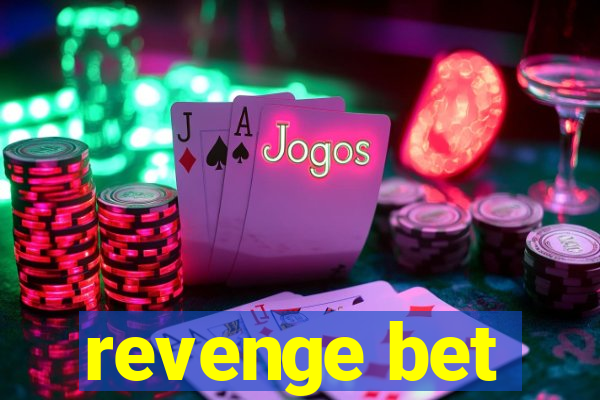 revenge bet